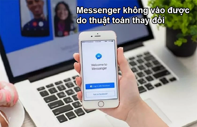 Tại sao không vào được Messenger trên máy tính và điện thoại?